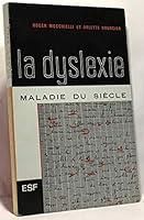 La dyslexie : maladie du siècle 2710104822 Book Cover