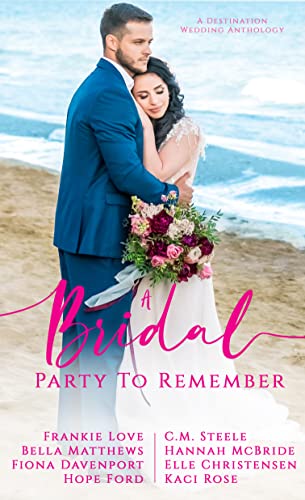 A Bridal Party to Remember: A Destination Wedding Anthology