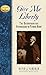 Give Me Liberty: The Uncompromising Statesmanship of Patrick Henry (Leaders in Action)