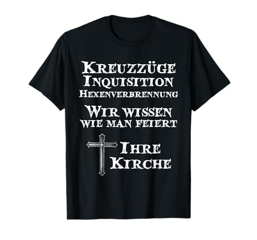 Kreuzzüge Inquisition Kirche wissen wie man feiert T-Shirt