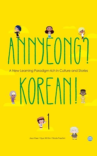 Annyeong? Korean! Volume 1: A Beginner’s Guide to Learning Korean with Stories, Culture, and Real Conversations (Annyeong? Korean! Series Book 2)