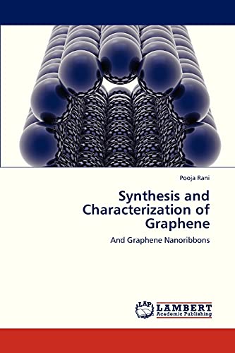 Synthesis and Characterization of Graphene: And Graphene Nanoribbons