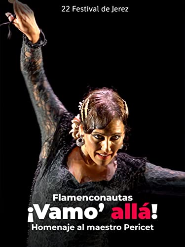 Homenaje al maestro Pericet. Flamenconautas. ¡Vamo' allá!. 22 Festival de Jerez