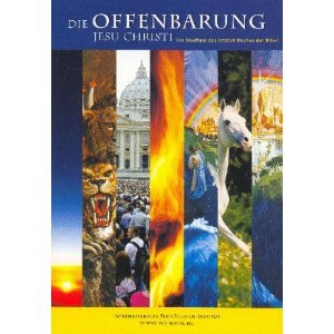 Die Offenbarung Jesu Christi: Ein Studium des letzten Buches der Bibel