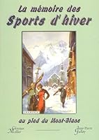 La mémoire des sports d'hiver au pied du Mont-Blanc 2951132115 Book Cover