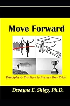 Paperback Move Forward: Principles and Practices to Possess Your Prize Book