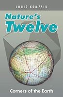 Nature's Twelve: Corners of the Earth 1490765069 Book Cover