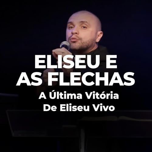 O &Uacute;ltimo Milagre de Eliseu Vivo - Flecha Da Vit&oacute;ria - 2 Reis 13.17