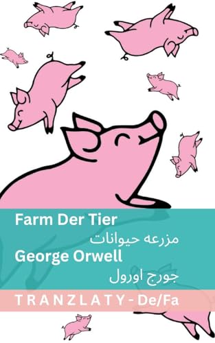 Farm der Tiere / مزرعه حیوانات: Tranzlaty Deutsch فارسی (Deutsch فارسی)