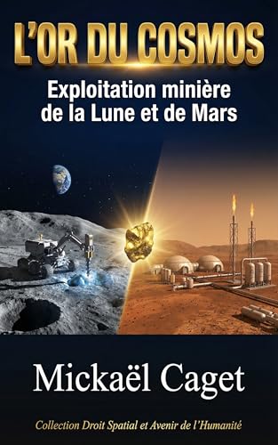 L'Or du Cosmos: Exploitation minière de...