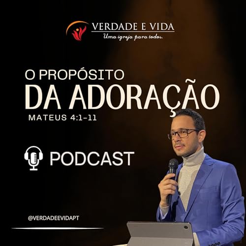 O propósito da adoração - Episódio de 07/10/2025 - VV Portugal