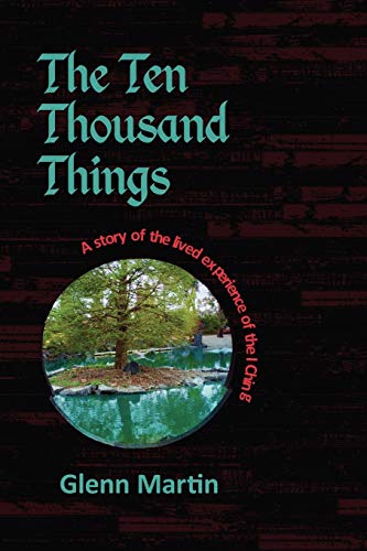 The Ten Thousand Things: A story of the lived experience of the I Ching