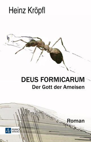 Deus Formicarum: Der Gott der Ameisen