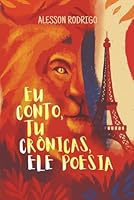 EU CONTO, TU CRÔNICAS, ELE POESIA (Portuguese Edition) B0FMRF9YR1 Book Cover