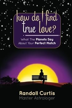 Paperback How Do I Find True Love?: What The Planets Say About Your Perfect Match Book