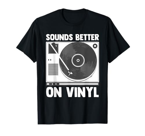 Sounds Better on Vinyl T-Shirt