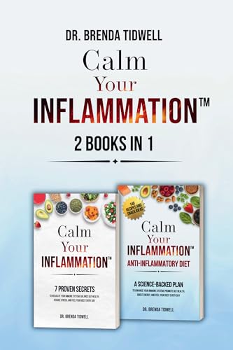 Calm Your Inflammation - 2 Books in 1: Science-Backed Strategies