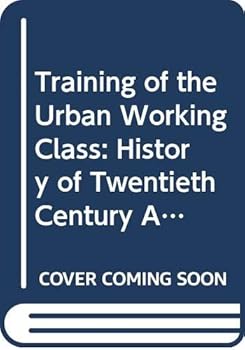 Paperback The Training of the Urban Working Class: A History of Twentieth Century American Education (Rand McNally education series) Book