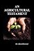An Agricultural Testament