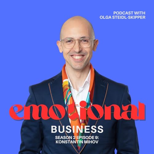Emotional Leadership, Diversity & Belonging with Konstantin Mihov