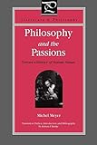 Philosophy and the Passions: Towards a History of Human Nature (Literature and Philosophy)