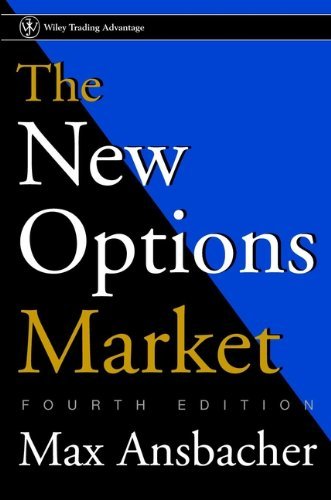 The New Options Market (Wiley Trading) by Max G. Ansbacher (24-Jul-2000) Hardcover