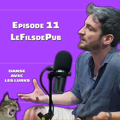Danse avec les Lurks &ndash; &Eacute;pisode 11 - Le Fils de Pub