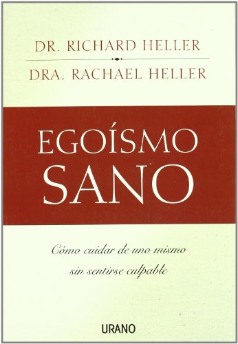 Egoismo Sano / Healthy Selfishness: Getting the Life You Deserve Without the Guilt