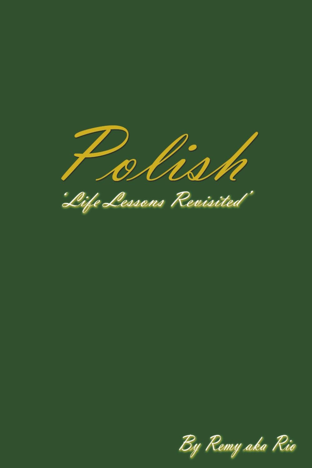 POLISH: Life Lessons Revisited