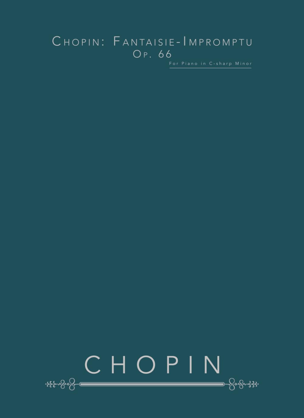 Chopin: Fantaisie-Impromptu, Op. 66: For Piano in C-sharp Minor
