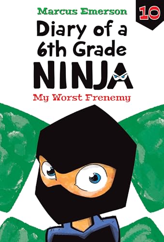 My Worst Frenemy (Diary of a 6th Grade Ninja Set 2, 10)