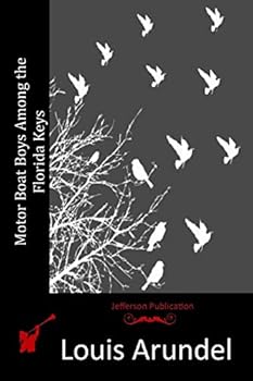 The Motor Boat Boys Among the Florida Keys, or, the Struggle for Leadership - Book  of the Motor Boat Boys