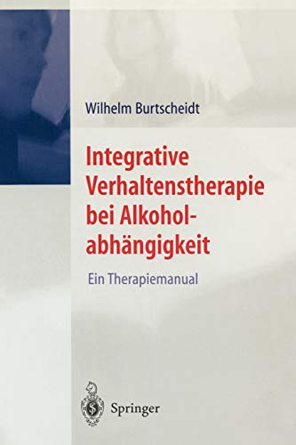 Preisvergleich Produktbild Integrative Verhaltenstherapie bei Alkoholabhängigkeit: Ein Therapiemanual