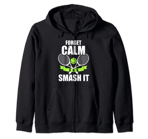 Forget Calm And Smash It - Raqueta de tenis Sudadera con Capucha