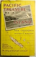 Pacific Treasure Island: New Caledonia: Voyage Through Its Land and Wealth, the Story of Its People and Past B0000BGZTY Book Cover