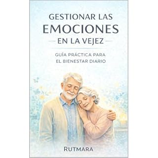 GESTIONAR LAS EMOCIONES EN LA VEJEZ Audiolibro Por RUTMARA arte de portada