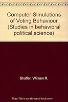 Computer Simulations of Voting Behaviour (Studies in behavioral political science) 0195015215 Book Cover