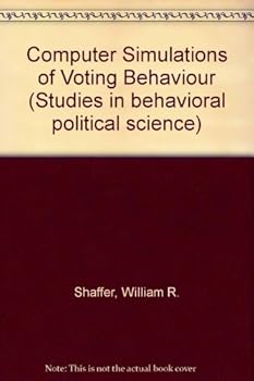 Hardcover Computer Simulations of Voting Behaviour (Studies in behavioral political science) Book