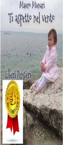 TI ASPETTO NEL VENTO: LIBERI PENSIERI TI ASPETTO NEL VENTO: LIBERI PENSIERI