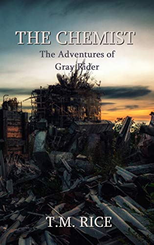Amazon.com: The Chemist: The Adventures of Gray Rider eBook : Rice, T.M ...