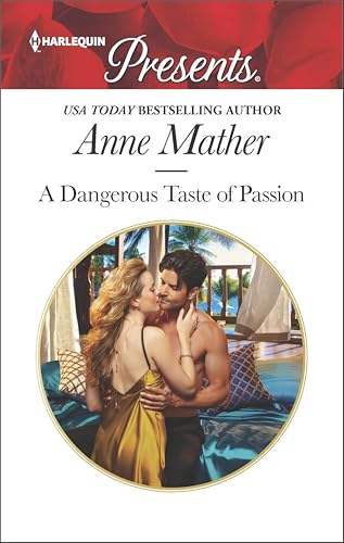 A Dangerous Taste of Passion (Harlequin Presents Book 3490)