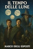 Il Tempo delle Lune (Italian Edition) B0FFZ5N2J6 Book Cover