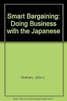Smart Bargaining: Doing Business with the Japanese 0887304648 Book Cover