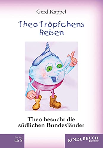 Theo Tröpfchens Reisen: Theo besucht die südlichen Bundesländer (German Edition)