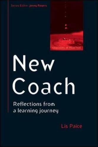 New Coach: Reflections from a Learning Journey (Coaching in Practice) by Paice (1-Nov-2012) Paper...