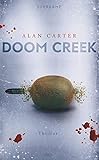 Doom Creek: Thriller (Neuseeland-Thriller) - Herausgeber: Thomas Wörtche Alan Carter Übersetzer: Karen Witthuhn 