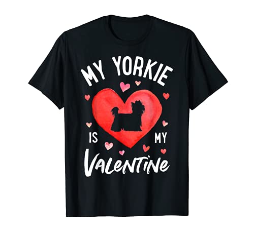 My Yorkie Is My Valentine Valentines Day Yorkshire Terrier Maglietta