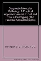 Diagnostic Molecular Pathology: A Practical Approach Volume II: Cell and Tissue Genotyping (Practical Approach Series) 0199632383 Book Cover