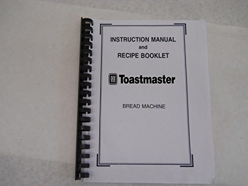 Instruction Manual for Toastmaster Bread Machine Manual (Model: TBR15) Reprint