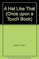 A Hat Like That (Once upon a Touch Book) 0312364164 Book Cover